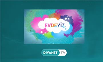 Diyanet TV Evdeyiz 26 Bölüm