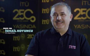 İTÜ'lü Olmak | Prof. Dr. İsmail Koyuncu